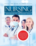 Nursing Mnemonics Trigger 2022: The Most Effective Memory Tricks and Visual Mnemonic Aids for Nurses to Trigger your Memory and Crush the Nursing School 1803073187 Book Cover