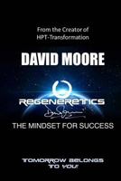 REGENERETICS - The Mindset for Success: Tomorrow belongs to you! 1545056269 Book Cover