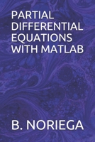 Partial Differential Equations with MATLAB 1700439685 Book Cover