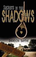 Secrets In The Shadows 1601541406 Book Cover