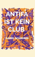 Antifa ist kein Club (German Edition) 3695136774 Book Cover