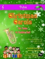 The Twinkling Tuba Book of Christmas Carols in Treble Clef: 40 Traditional Christmas Carols Arranged Especially for Tuba in Treble Clef 1503320626 Book Cover