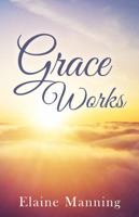 Grace Works 0578319128 Book Cover