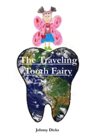 The Traveling Tooth Fairy B088BH5J5F Book Cover