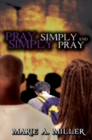 Pray Simply: Simply Pray 1894860462 Book Cover