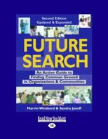 Future Search: Action Guide to Finding Common Ground in Organizations and Communities 1881052125 Book Cover