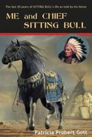 ME and CHIEF SITTING BULL 1523239352 Book Cover