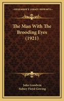 The Man With The Brooding Eyes 0548843422 Book Cover