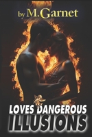 LOVES DANGEROUS ILLUSIONS B0GR5HTZTV Book Cover