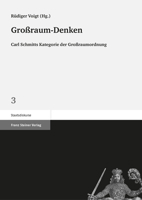 Grossraum-Denken: Carl Schmitts Kategorie Der Grossraumordnung (Staatsdiskurse) 3515091866 Book Cover