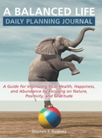 A balanced life daily planning journal 1736593013 Book Cover