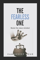 The Fearless One: Resist the Slave Mindset B0BSHYTQVJ Book Cover