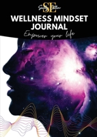 Wellness Mindset Journal: Self guide your mind to lift into your greatness! 0646803875 Book Cover