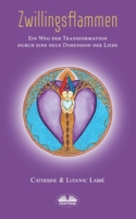 Zwillingsflammen: Ein Weg der Verwandlung über eine neue Dimension der Liebe 8835402611 Book Cover