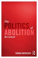 The Politics of Abolition Revisited 1138687693 Book Cover