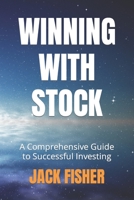 Winning with Stocks: A Comprehensive Guide to Successful Investing B0C1JD9D3H Book Cover