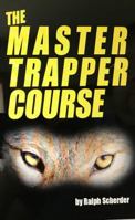 The Master Trapper Course 1733067302 Book Cover