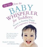 Top Tips from the Baby Whisperer for Toddlers: Secrets to Raising Happy and Cooperative Toddlers 0091917433 Book Cover