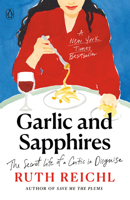 Garlic and Sapphires: The Secret Life of a Critic in Disguise Book Cover