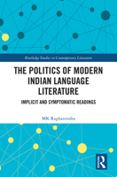 The Politics of Modern Indian Language Literature: Implicit and Symptomatic Readings 1032695781 Book Cover