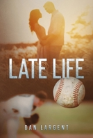 Late Life 0578302160 Book Cover