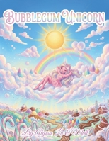 Bubblegum Unicorn B0GV7BPNXC Book Cover