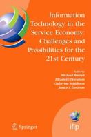 Information Technology in the Service Economy: Challenges and Possibilities for the 21st Century: IFIP Working Group 8.2 Conference, Toronto, Canada, August ... Federation for Information Processing) 0387097678 Book Cover