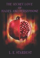 The Secret Love of Hades and Persephone 1732972400 Book Cover