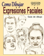 Como Dibujar Expresiones Faciales : La Anatomia Humana 1986516075 Book Cover