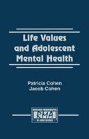 Life Values and Adolescent Mental Health (Research Monographs in Adolescence) 0805817743 Book Cover