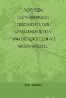 „NEPHILIM – Die verborgene Geschichte der gefallenen Riesen“ Was die Kirche dir nie sagen wollte… (Henochs Vermächtniss - Teil 1) (German Edition) B0F6LR9P43 Book Cover