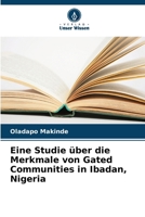Eine Studie über die Merkmale von Gated Communities in Ibadan, Nigeria (German Edition) 620875366X Book Cover