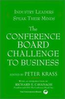 The Conference Board Challenge to Business: Industry Leaders Speak Their Minds 0471384712 Book Cover