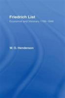 Friedrich List: Economist and Visionary 1789-1846 0714631612 Book Cover