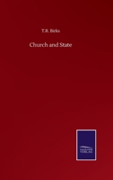 Church and State: Or, National Religion and Church Establishments; Considered With Reference to Present Controversies 1378876490 Book Cover