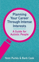 Planning Your Career Through Intense Interests 1839973528 Book Cover