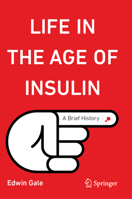 Life in the Age of Insulin: A Brief History (Copernicus Books) 303147192X Book Cover