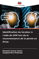 Identification du locuteur à l'aide de SVM lors de la reconnaissance de la parole en Oriya (French Edition) 6208357950 Book Cover