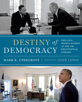 Destiny of Democracy: The Civil Rights Summit at the LBJ Presidential Library 0988508338 Book Cover