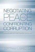 Negotiating Peace and Confronting Corruption: Challenges for Post-Conflict Societies 1601270712 Book Cover