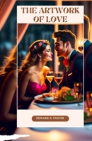 The Artwork of Love: Discovering The Hidden Facts Of Allurement And Compatibility For Shy Couples B0BV4NBQL3 Book Cover