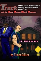 Truck of the Inter-Dimensional Bounty Hunters' Guild Local 137 & the Super Satanic Spork Strippers (Truck of the IDBHG) 1661269001 Book Cover