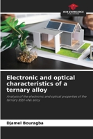 Electronic and optical characteristics of a ternary alloy 6630017609 Book Cover
