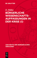 Bürgerliche Wissenschaftsauffassungen in Der Krise (I) 3112770382 Book Cover