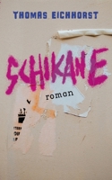 Schikane: Literarischer Coming of Age Roman zwischen Punk und Wut (German Edition) 3695777001 Book Cover