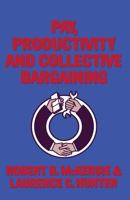 Pay, productivity and collective bargaining 1349003743 Book Cover