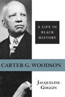 Carter G. Woodson: A Life in Black History (Southern Biography) 0807121843 Book Cover