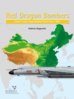 Red Dragon Bombers: China’s Long-range Bomber Force since 1956 195039414X Book Cover