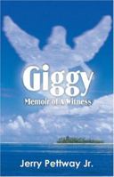 Giggy Memoir of a Witness 1410795276 Book Cover