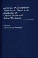 Dictionary of Bibliographic Abbreviations Found in the Scholarship of Classical Studies and Related Disciplines. 0313235236 Book Cover